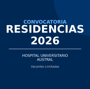 Convocatoria Residencias Hospital Universitario Austral 2026: Cronograma, Requisitos y Vacantes